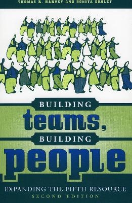 Building Teams, Building People - Thomas R. Harvey, Bonita M. Drolet
