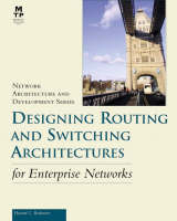 Designing Routing and Switching Architectures for Enterprise Networks - Howard C Berkowitz