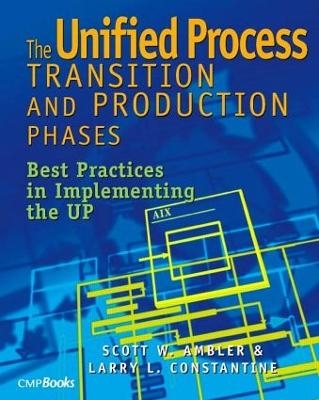 The Unified Process Transition and Production Phases - Scott W. Ambler