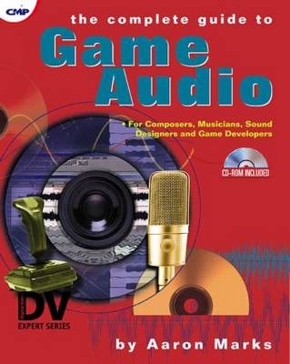 The Complete Guide to Game Audio