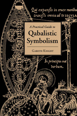 Practical Guide to Qabalistic Symbolism - Gareth Knight