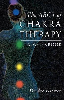 Abc'S of Chakra Therapy
