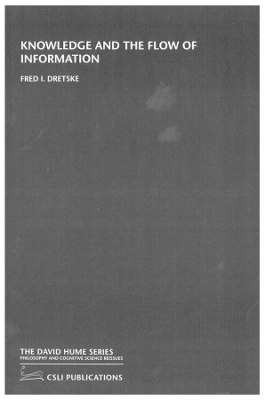 Knowledge and the Flow of Information - Fred I. Dretske