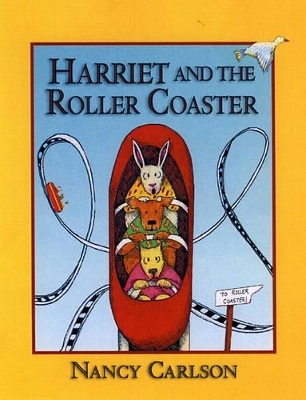 Harriet And The Roller Coaster - Nancy Carlson