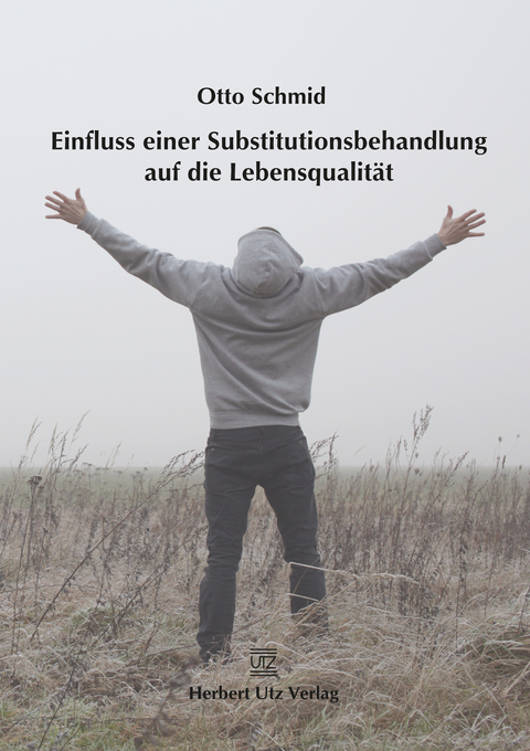 Einfluss einer Substitutionsbehandlung auf die Lebensqualit&auml;t - Otto Schmid