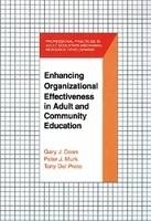 Enhancing Organizational Effectiveness in Adult and Community Education - Gary Dean, Peter J. Murk, Anthony Del Prete