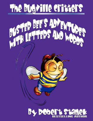 Buster Bee's Adventures With Letters and Words (The Bugville Critters - Robert Stanek