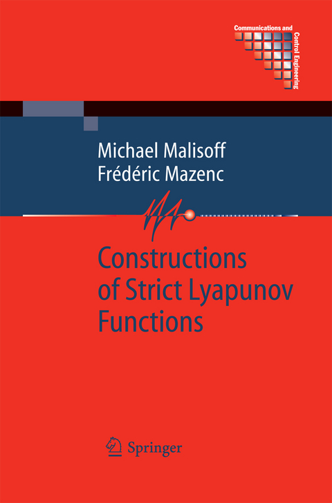 Constructions of Strict Lyapunov Functions - Michael Malisoff, Fr&eacute;d&eacute;ric Mazenc