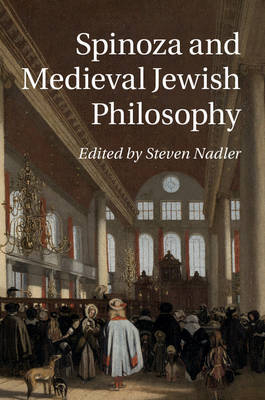 Spinoza and Medieval Jewish Philosophy - 