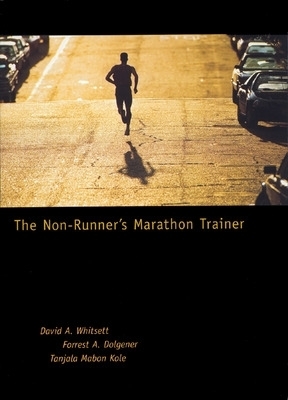 The Non-Runner's Marathon Trainer - David Whitsett, Forrest Dolgener, Tanjala Kole
