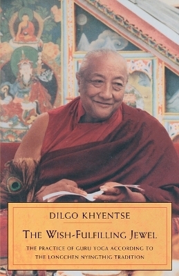 The Wish-Fulfilling Jewel - Dilgo Khyentse