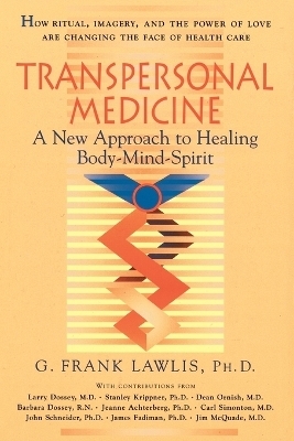Transpersonal Medicine - G. Frank Lawlis