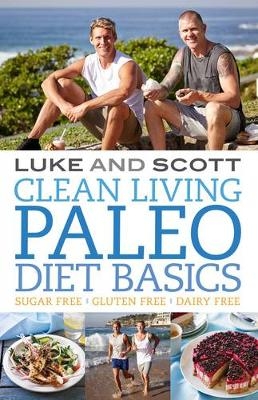 Clean Living Paleo Basics - Luke Hines, Scott Gooding