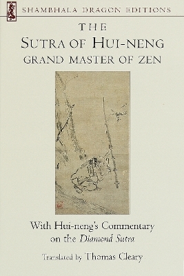 The Sutra of Hui-neng, Grand Master of Zen - Thomas Cleary