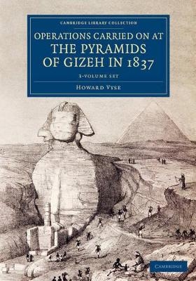 Operations Carried On at the Pyramids of Gizeh in 1837 3 Volume Set - Howard Vyse