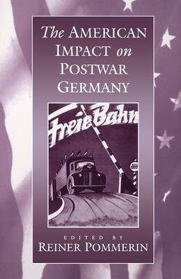 The American Impact on Postwar Germany - 