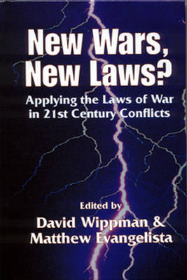 New Wars, New Laws? Applying Laws of War in 21st Century Conflicts - 
