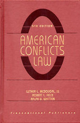 American Conflicts Law, 5th edition - Luther L. McDougal III, Robert Felix, Ralph Whitten