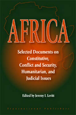 Africa: Selected Documents on Constitutive, Conflict and Security, Humanitarian, and Judicial Issues - 