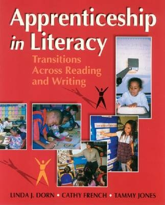 Apprenticeship in Literacy - Linda Dorn, Cathy French, Tammy Jones
