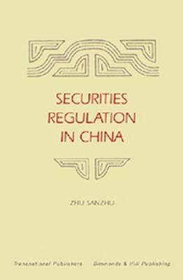 Securities Regulation in China - Sanzhu Zhu