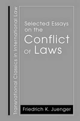 Selected Essays on the Conflict of Laws - Friedrich Juenger