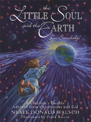 The Little Soul and the Earth - Neale Donald Walsch