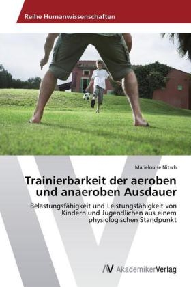 Trainierbarkeit der aeroben und anaeroben Ausdauer - Marielouise Nitsch