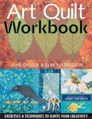 Art Quilt Workbook - Jane D&aacute;vila