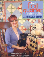 Fast Fat Quarter Baby Quilts With M'liss Rae Hawley - M'Liss Rae Hawley