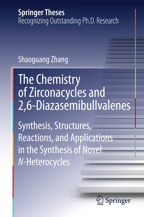 The Chemistry of Zirconacycles and 2,6-Diazasemibullvalenes - Shaoguang Zhang