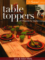 Oh Sew Easy R Table Toppers - Jean Wells