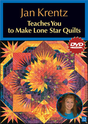 Jan Krentz Teaches You To Make Lone Star Quilts Dvd