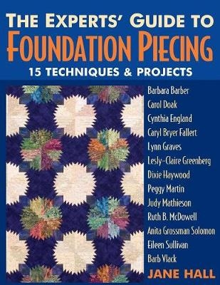 The Experts' Guide to Foundation Piecing - 