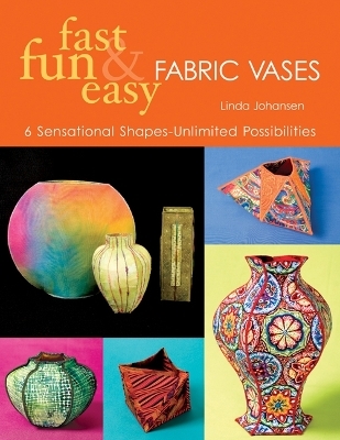 Fast Fun & Easy Fabric Vases