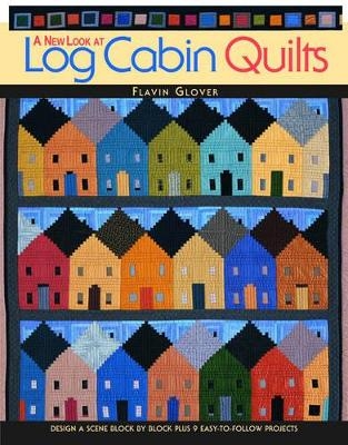 A New Look at Log Cabin Quilts