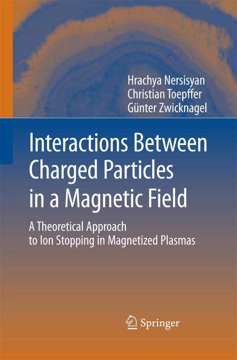 Interactions Between Charged Particles in a Magnetic Field - Institute Radiophysics, Christian Toepffer, G&uuml;nter Zwicknagel