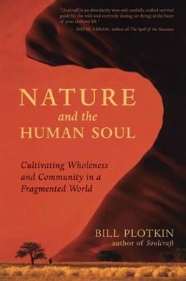 Nature and the Human Soul - Bill Plotkin