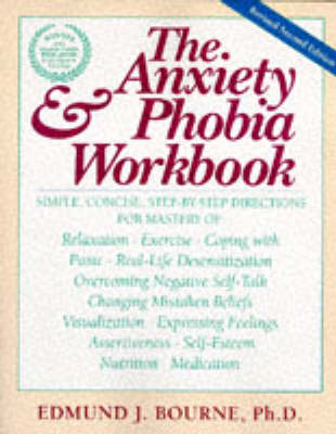 The Anxiety and Phobia Workbook - Edmund J. Bourne