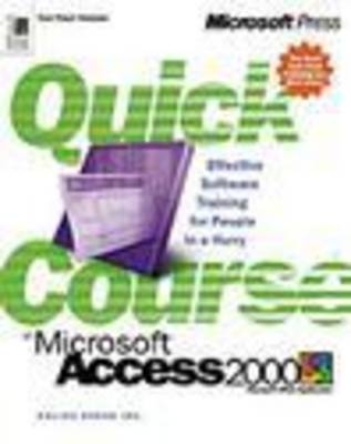 Quick Course in Access 2000 - Inc Online Press,  Cnline Press Anc,  Online Press Inc