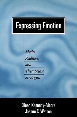 Expressing Emotion - Eileen Kennedy-Moore, Jeanne C. Watson