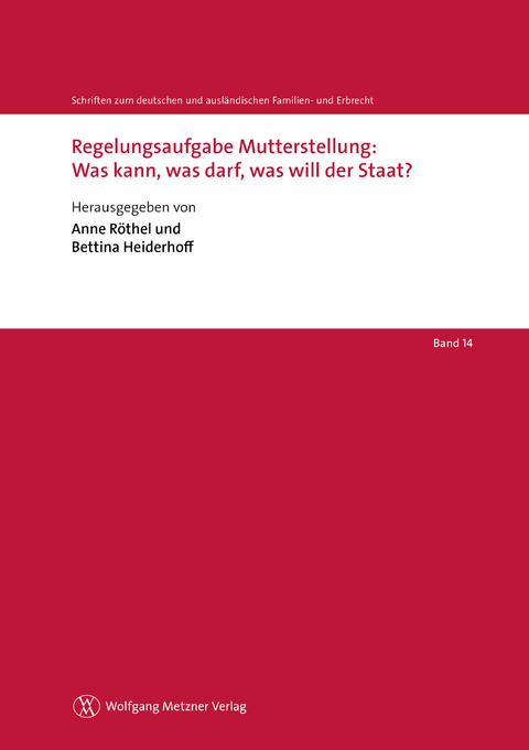 Regelungsaufgabe Mutterstellung: Was kann, was darf, was will der Staat? - 
