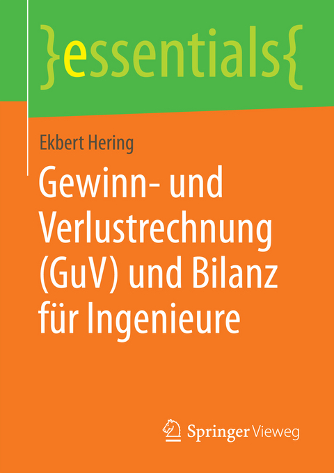 Gewinn- und Verlustrechnung (GuV) und Bilanz f&uuml;r Ingenieure - Ekbert Hering