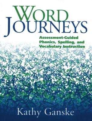 Word Journeys, First Edition - Kathy Ganske