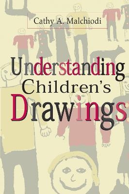 Understanding Children's Drawings - Cathy A. Malchiodi