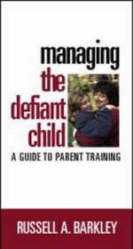 Managing The Defiant Child - Russell A. Barkley