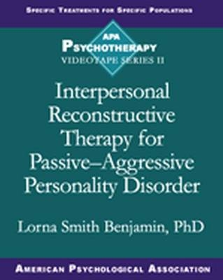 Interpersonal Reconstructive Therapy for Passive-Aggressive Personality Disorder