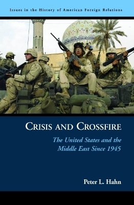 Crisis and Crossfire - Peter L Hahn