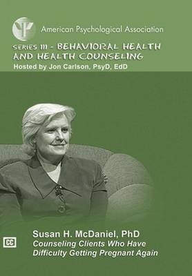 Counseling Clients Who Have Difficulty Getting Pregnant Again - Susan H. McDaniel