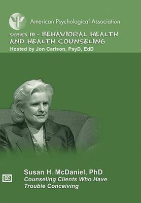 Counseling Clients Who Have Trouble Conceiving - Susan H. McDaniel